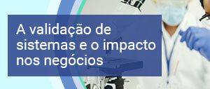 A-validação-de-sistemas-e-o-impacto-nos-negócios-CARD.jpg