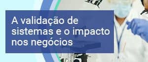 A-validação-de-sistemas-e-o-impacto-nos-negócios-CARD.jpg