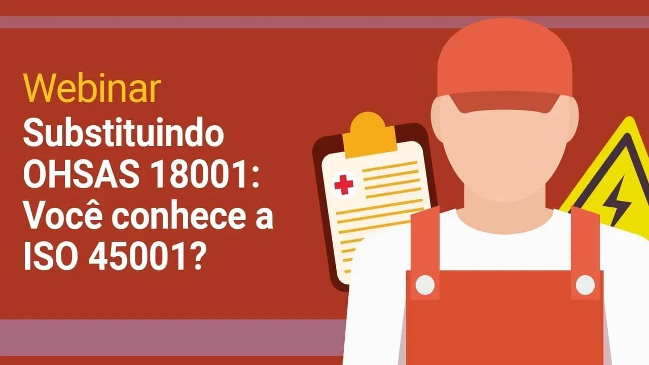 Substituindo OHSAS 18001 Você conhece a ISO 45001.webp