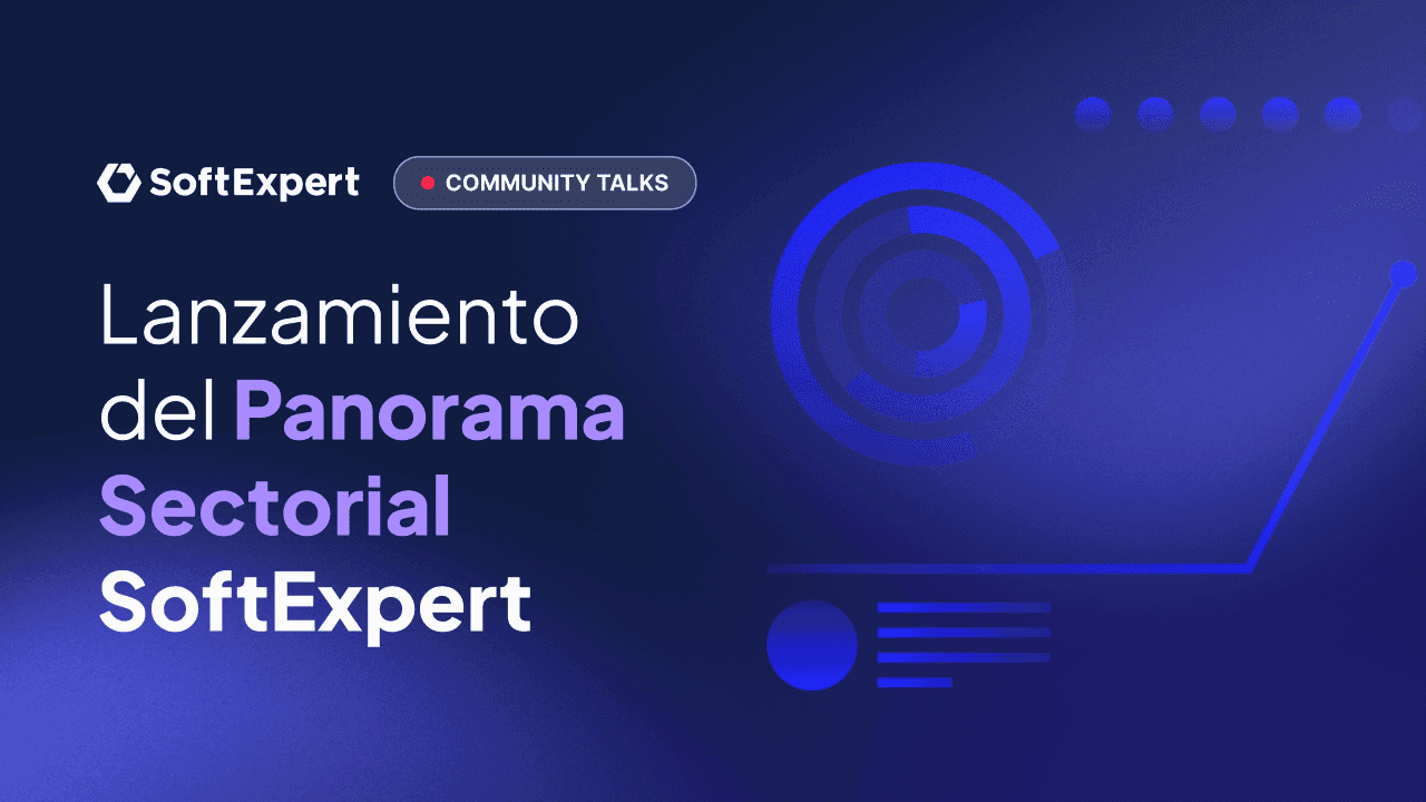 Community Talks – Lanzamiento del Panorama Sectorial SoftExpert