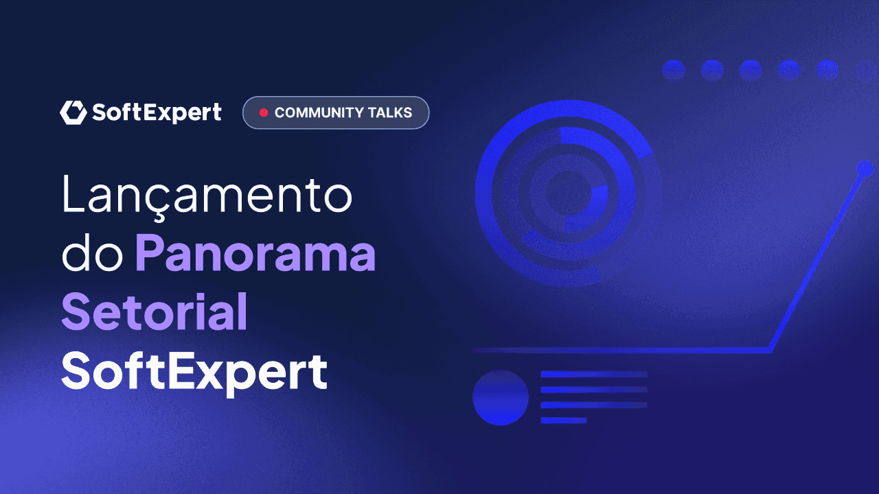 Community Talks – Lançamento do Panorama Setorial SoftExpert  