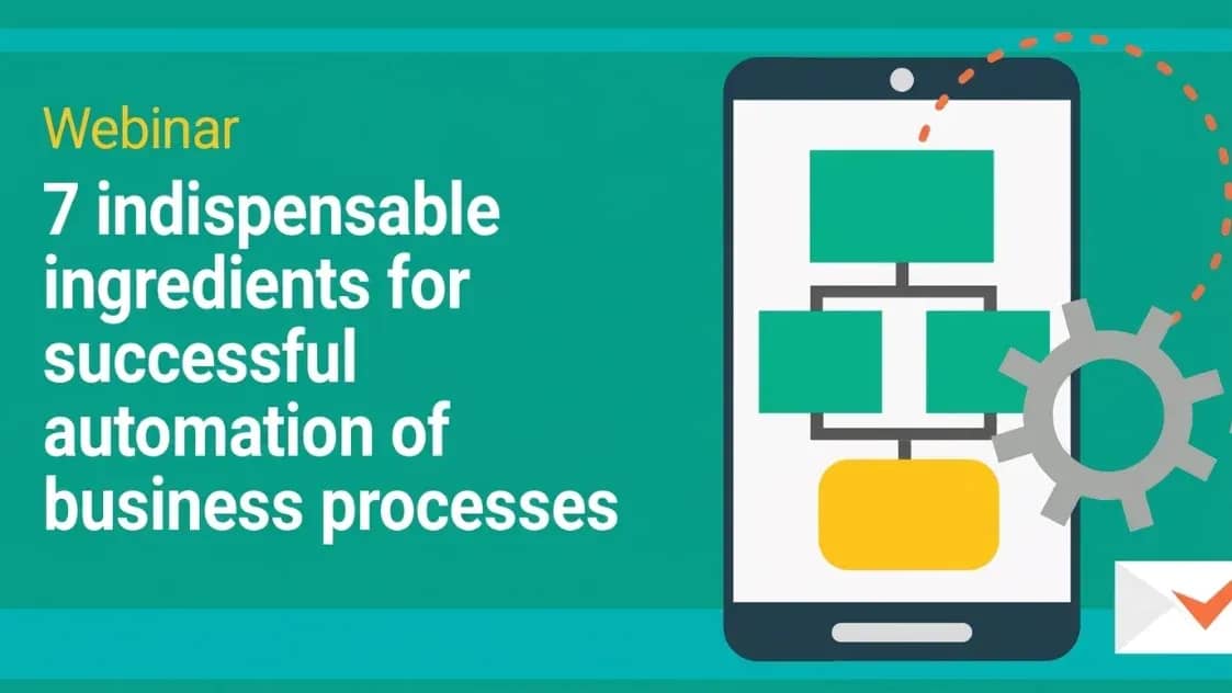 7 indispensable ingredients for successful automation of business processes.webp