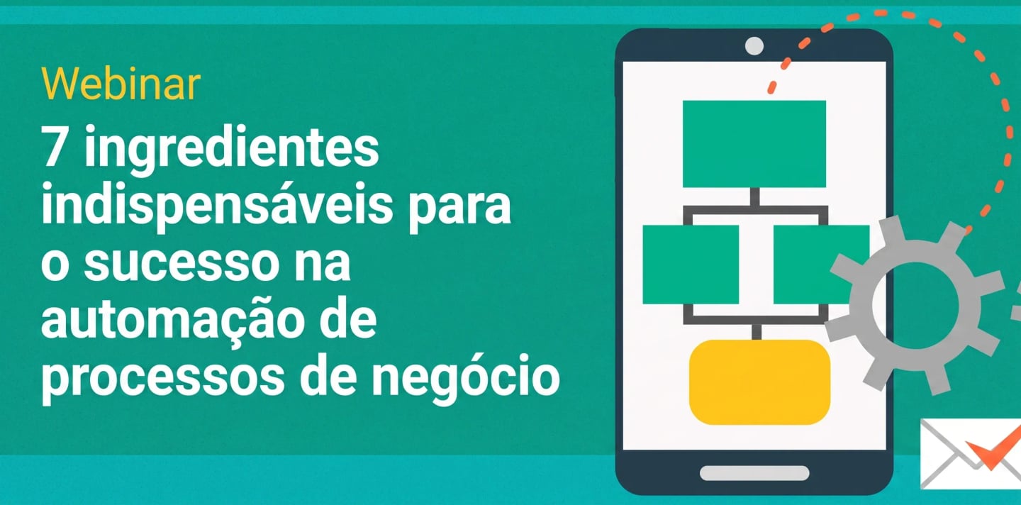 7 ingredientes indispensáveis para o sucesso na automação de processos de negócio.webp