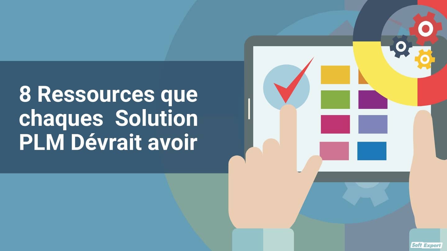 8_Ressources_chaques_Solution_PLM_Devrait_avoir_6ce843fc3c_page-0001.jpg