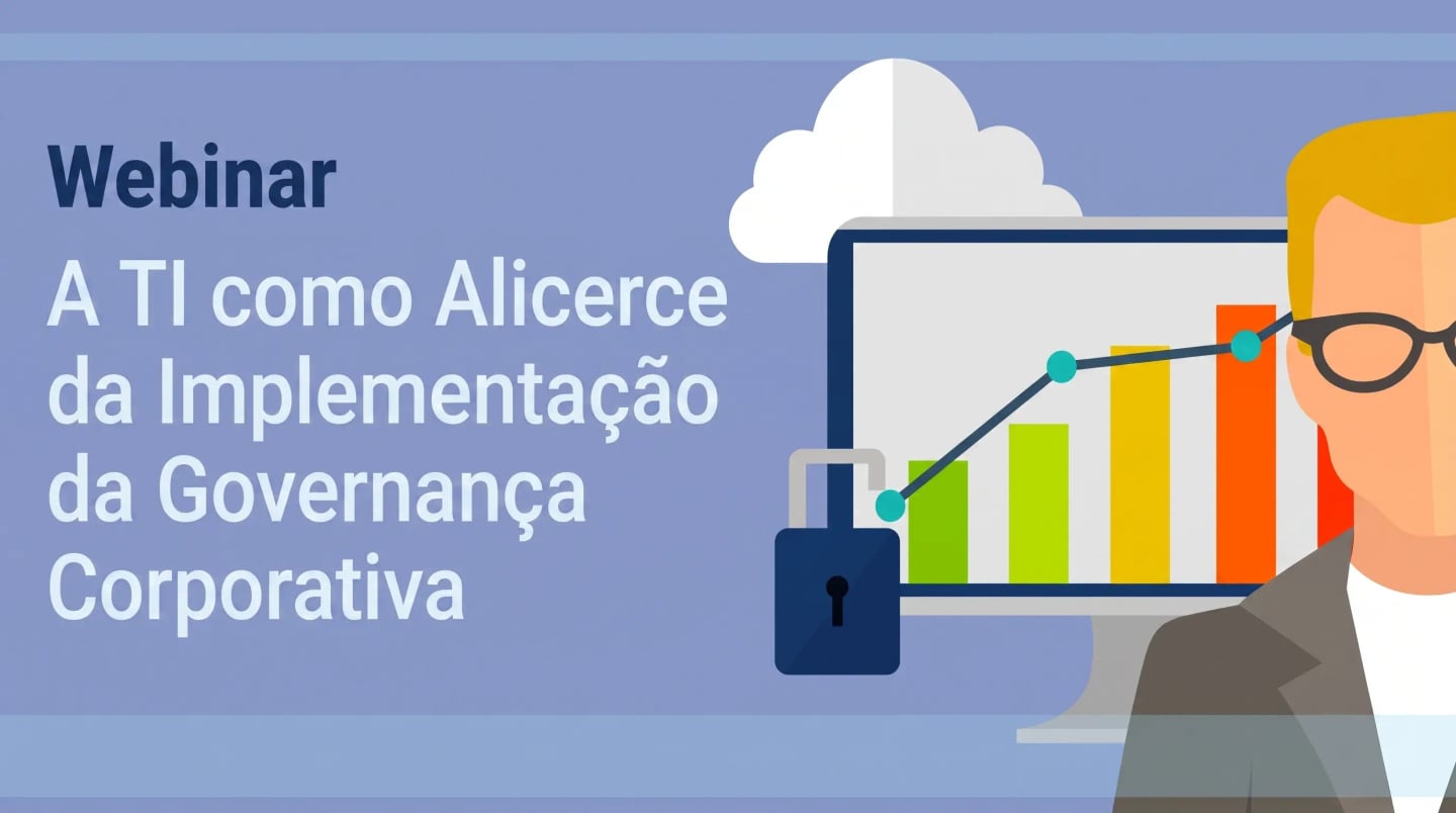 A TI como alicerce da implementação da Governança Corporativa.webp