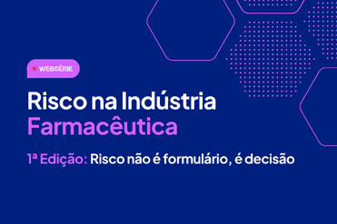 Webinar | Risco na Indústria Farmacêutica: 1ª Edição